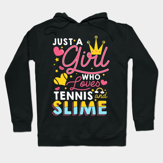 Just A Girl Slime Who Loves Slime And Tennis Hoodie by biNutz